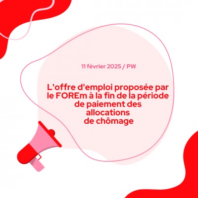 L'offre d'emploi proposée par le FOREm à la fin de la période de paiement des allocations de chômage